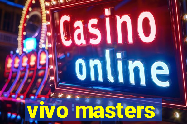 vivo masters